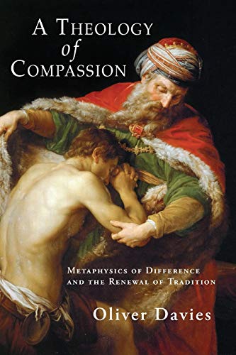 A Theology Of Compassion Metaphysics Of Difference And The Reneal Of Tradition [Paperback]