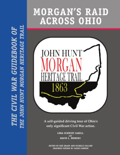 Morgan's Raid Across Ohio The Civil War Guidebook Of The John Hunt Morgan Herit [Paperback]