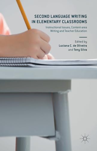 Second Language Writing in Elementary Classrooms: Instructional Issues, Content- [Hardcover]