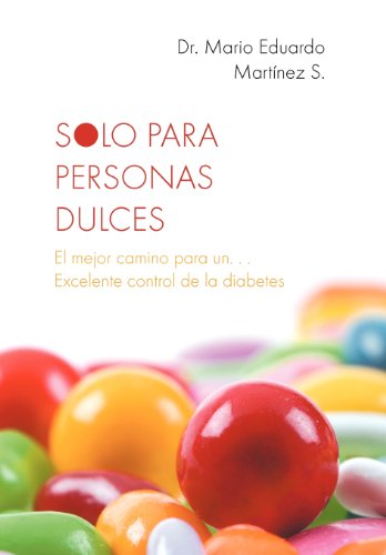 Solo  Para Personas  Dulces El Mejor Camino Para Un. . . Excelente Control De L [Hardcover]