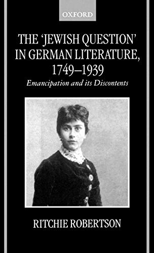 The &quotJeish Question" in German Literature, 1749-1939 Emancipation an [Hardcover]