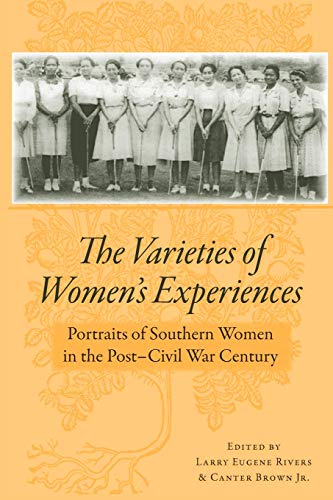 The Varieties Of Women's Experiences Portraits Of Southern Women In The Postci [Paperback]