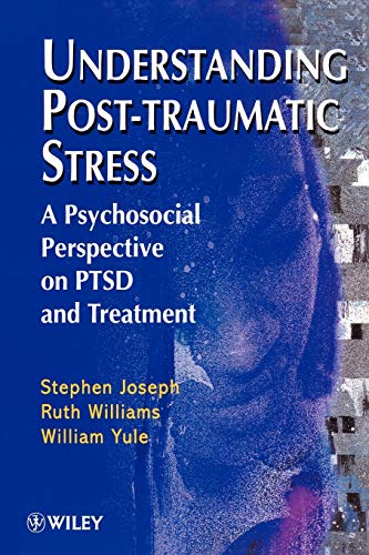 Understanding Post-Traumatic Stress A Psychosocial Perspective on PTSD and Trea [Paperback]