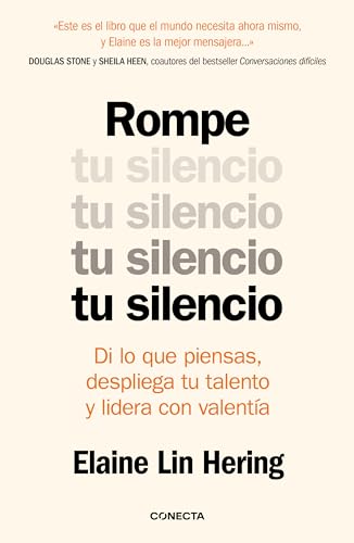 Rompe tu silencio: Di lo que piensas, despliega tu talento y lidera con valenta [Paperback]