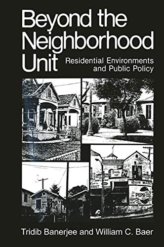 Beyond the Neighborhood Unit Residential Environments and Public Policy [Hardcover]