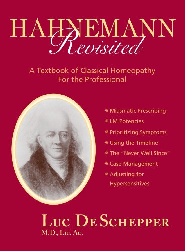 Hahnemann Revisited A Textbook Of Classical Homeopathy For The Professional [Hardcover]