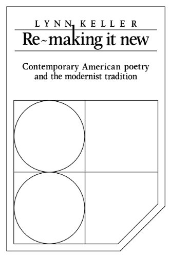 Re-making it Ne Contemporary American Poetry and the Modernist Tradition [Paperback]