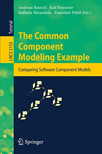 The Common Component Modeling Example: Comparing Software Component Models [Paperback]