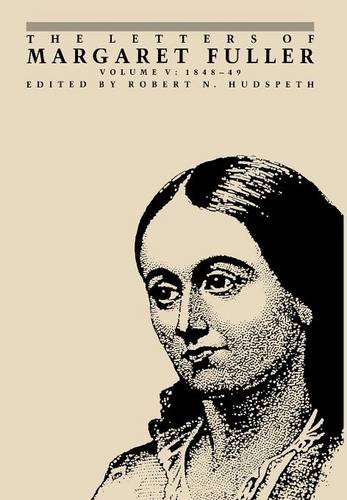 The Letters Of Margaret Fuller 1848-1849 [Hardcover]