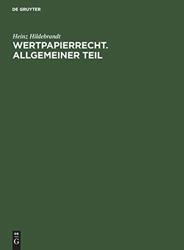 Wertpapierrecht  Allgemeiner Teil - Eine Systematische Darstellung [Hardcover]