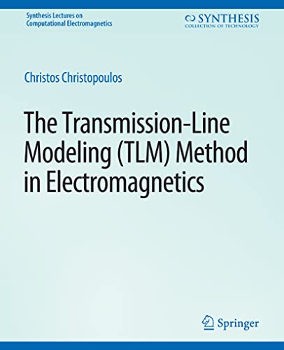 The Transmission-Line Modeling (TLM) Method in Electromagnetics [Paperback]