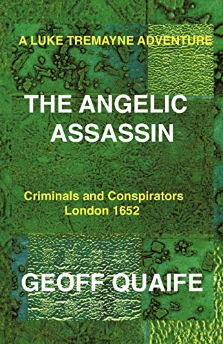 A Luke Tremayne Adventure The Angelic Assassin Criminals And Conspirators Londo [Paperback]