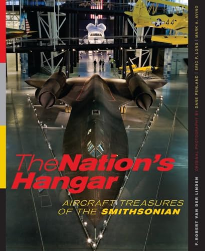 The Nation's Hangar: Aircraft Treasures of the Smithsonian [Paperback]