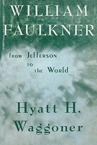 William Faulkner From Jefferson To The World [Paperback]