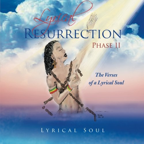 Lyrical Resurrection Phase Ii  The Verses of a Lyrical Soul [Paperback]