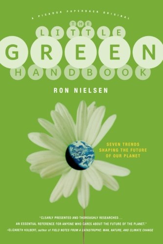 The Little Green Handbook Seven Trends Shaping the Future of Our Planet [Paperback]