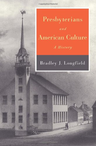 Presbyterians And American Culture A History [Paperback]