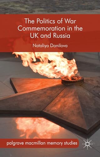 The Politics of War Commemoration in the UK and Russia [Hardcover]