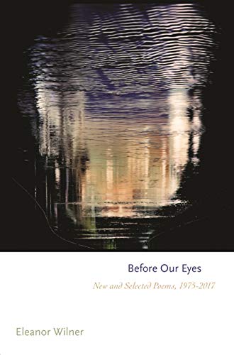 Before Our Eyes: New and Selected Poems, 19752017 [Paperback]