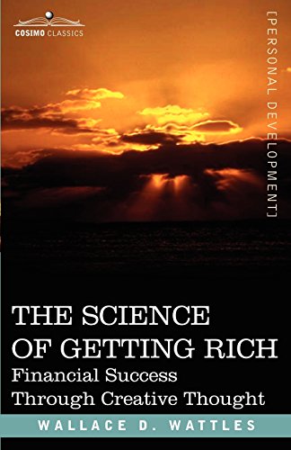 The Science Of Getting Rich Financial Success Through Creative Thought [Paperback]