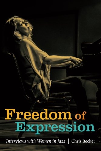 Freedom Of Expression Intervies With Women In Jazz [Paperback]