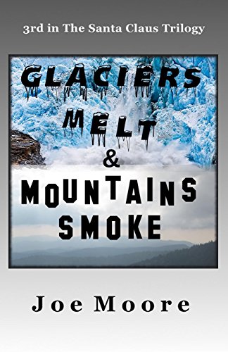 Glaciers Melt & Mountains Smoke [Paperback]