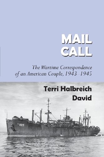 Mail Call The Wartime Correspondence Of An American Couple 1943-1945 [Paperback]