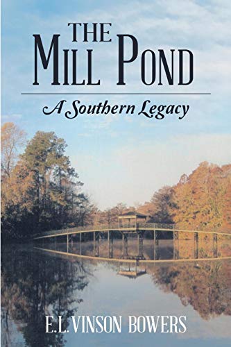 The Mill Pond A Southern Legacy [Paperback]