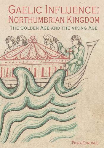 Gaelic Influence in the Northumbrian Kingdom The Golden Age and the Viking Age [Hardcover]