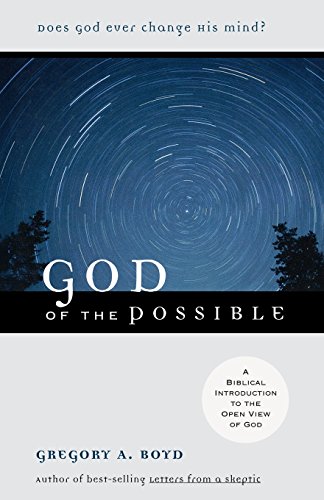 God of the Possible: A Biblical Introduction to the Open View of God [Paperback]