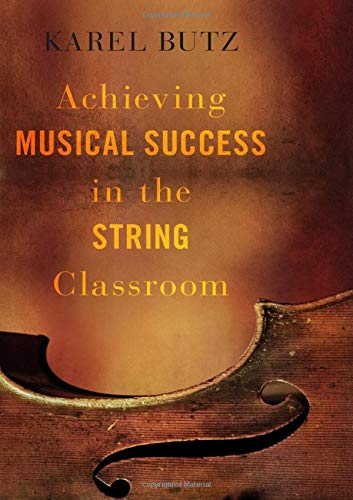 Achieving Musical Success in the String Classroom [Paperback]