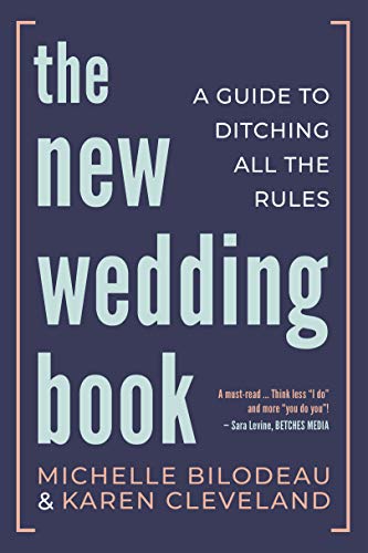 The New Wedding Book: A Guide to Ditching All the Rules [Paperback]