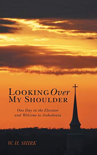 Looking Over My Shoulder One Day In The Elevator And Welcome To Anhedonia [Paperback]