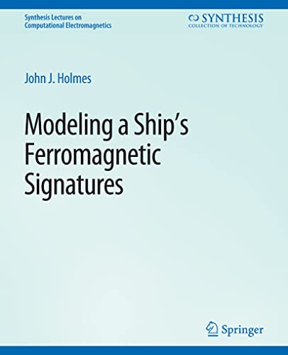 Modeling a Ships Ferromagnetic Signatures [Paperback]