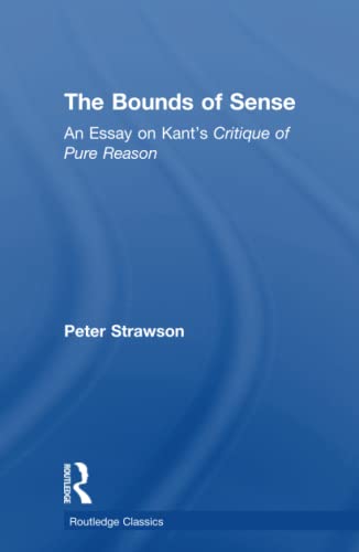 The Bounds of Sense An Essay on Kants Critique of Pure Reason [Hardcover]