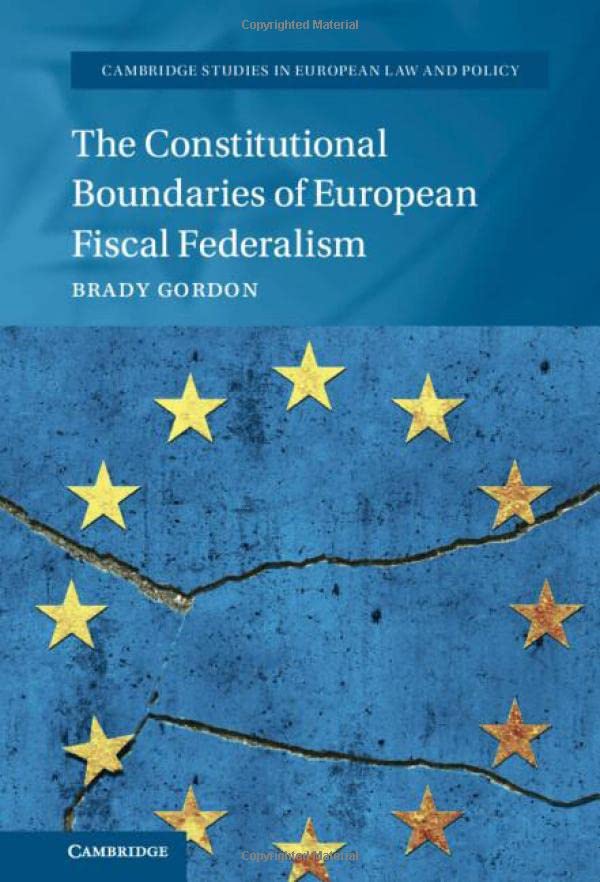 The Constitutional Boundaries of European Fiscal Federalism [Hardcover]