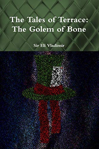 The Tales Of Terrace The Golem Of Bone [Paperback]