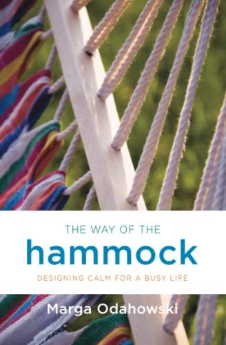 The Way of the Hammock Designing Calm for a Busy Life [Paperback]