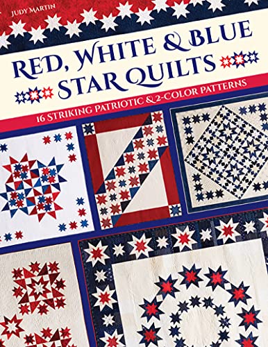 Red, White & Blue Star Quilts: 16 Striking Patriotic & 2-Color Patterns [Paperback]