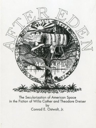 After Eden: The Secularization of American Space in the Fiction of Willa Cather  [Hardcover]