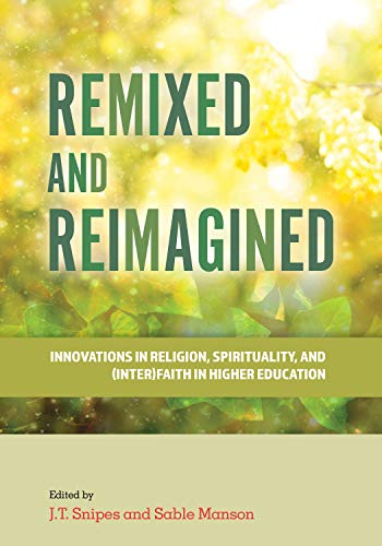 Remixed and Reimagined : Innovations in Religion, Spirituality, and (Inter)Faith [Paperback]