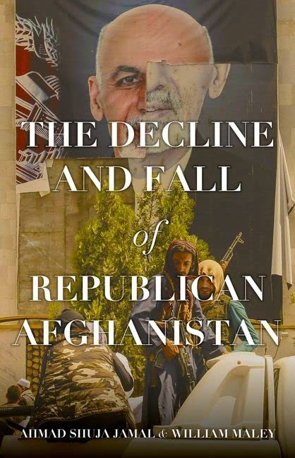 The Decline and Fall of Republican Afghanistan [Hardcover]