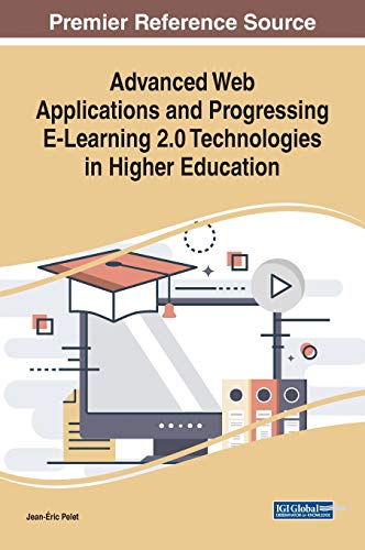 Advanced Web Applications and Progressing E-Learning 2.0 Technologies in Higher  [Hardcover]