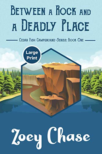 Beteen a Rock and a Deadly Place LARGE PRINT  Cedar Fish Campground Series, Bo [Paperback]