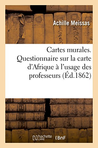 Cartes Murales, Par M. Achille Meissas. Carte d'Afrique a l'Usage des Professeur [Paperback]