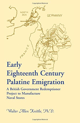 Early Eighteenth Century Palatine Emigration A British Government Redemptioner  [Paperback]