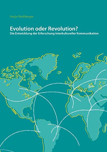 Evolution Oder Revolution Die Enticklung der Erforschung Interkultureller Komm [Paperback]