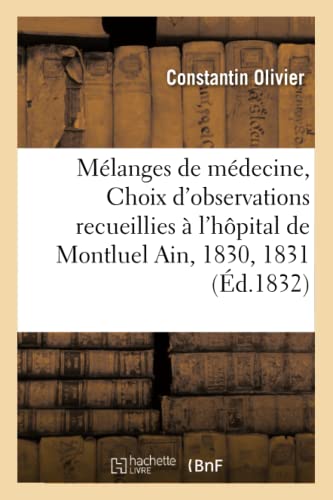 Melanges de Medecine, Ou Choix d'Observations Recueillies a l'Hopital de Montlue [Paperback]