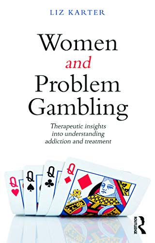 Women and Problem Gambling Therapeutic insights into understanding addiction an [Paperback]