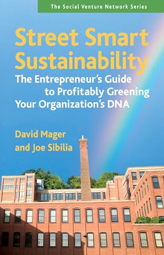 Street Smart Sustainability: The Entrepreneur's Guide to Profitably Greening You [Paperback]